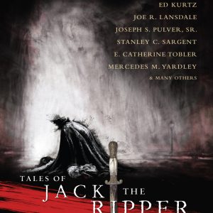 Tales of Jack the Ripper edited by Ross E. Lockhart