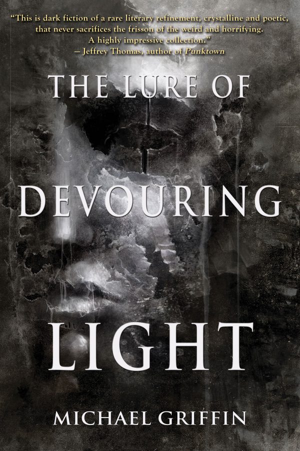 The Lure of Devouring Light by Michael Griffin